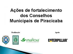 Aes de fortalecimento dos Conselhos Municipais de Piracicaba