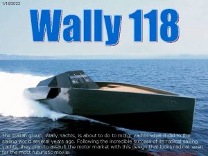 1162022 The Italian group Wally Yachts is about