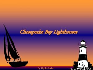 Chesapeake Bay Lighthouses By Phyllis Butler Chesapeake Lighthouses