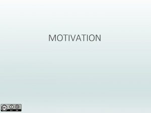 MOTIVATION DEFINITION The willingness to exert high levels