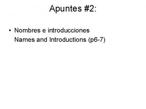 Apuntes 2 Nombres e introducciones Names and Introductions