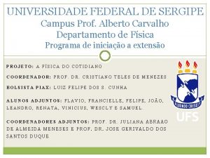 UNIVERSIDADE FEDERAL DE SERGIPE Campus Prof Alberto Carvalho