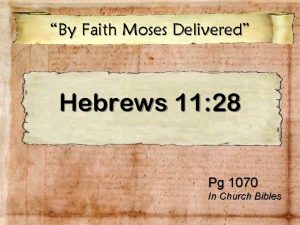 By Faith Moses Delivered Hebrews 11 28 Pg