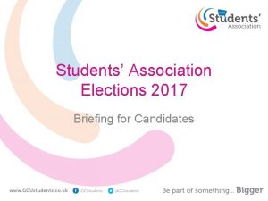 Students Association Elections 2017 Briefing for Candidates The