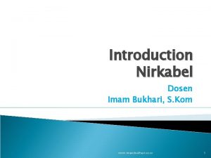 Introduction Nirkabel Dosen Imam Bukhari S Kom www