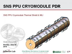 SNS PPU CRYOMODULE PDR SNS PPU Cryomodule Thermal SNS PPU CRYOMODULE PDR SNS PPU Cryomodule Thermal