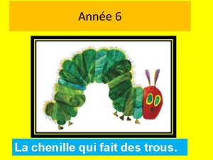 Anne 6 La chenille qui fait des trous