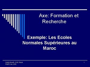 Axe Formation et Recherche Exemple Les Ecoles Normales