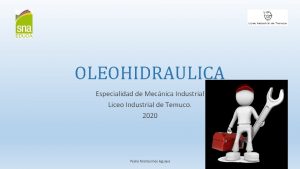 OLEOHIDRAULICA Especialidad de Mecnica Industrial Liceo Industrial de