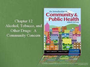 Chapter 12 Alcohol Tobacco and Other Drugs A