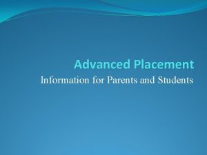 Advanced Placement Information for Parents and Students Advanced