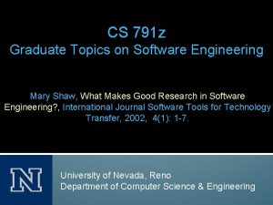 CS 791 z Graduate Topics on Software Engineering