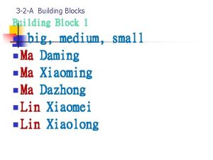 3 2 A Building Blocks Building Block 1