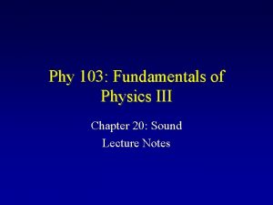 Phy 103 Fundamentals of Physics III Chapter 20