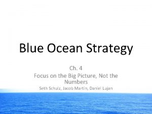 Blue Ocean Strategy Ch 4 Focus on the