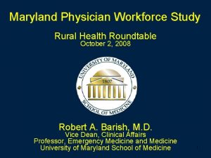 Maryland Physician Workforce Study Rural Health Roundtable October