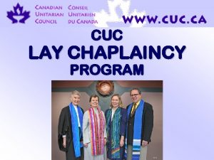 CUC LAY CHAPLAINCY PROGRAM Mission Statement The Canadian