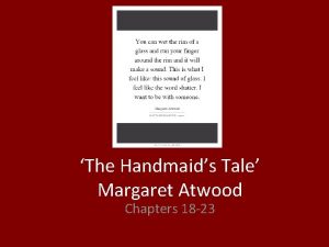 The Handmaids Tale Margaret Atwood Chapters 18 23