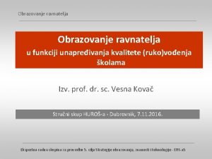 Obrazovanje ravnatelja u funkciji unapreivanja kvalitete rukovoenja kolama