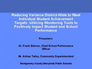 Reducing Variance DistrictWide to Meet Individual Student Achievement