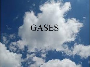 GASES Deriva del latn kaos desorden Van Helmont