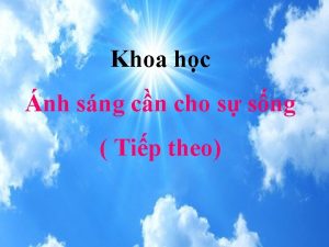 Khoa hc nh sng cn cho s sng