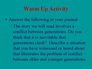 Warm Up Activity Answer the following in your