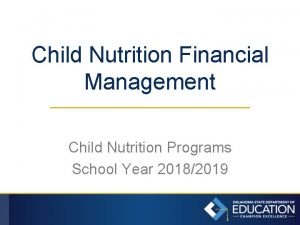 Child Nutrition Financial Management Child Nutrition Programs School