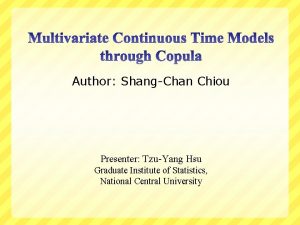 Author ShangChan Chiou Presenter TzuYang Hsu Graduate Institute