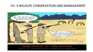 CH 3 WILDLIFE CONSERVATION AND MANAGEMENT HUNTER ED