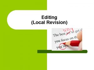 Editing Local Revision Editing and the Writing Process