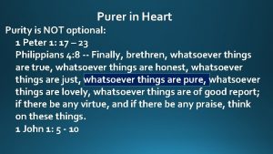 Purer in Heart Purity is NOT optional 1