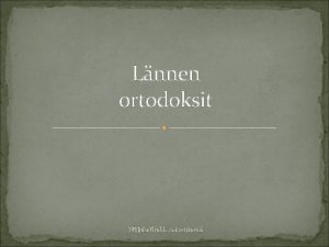 Lnnen ortodoksit PP Juha Pssi kuvat ortoboxi fi