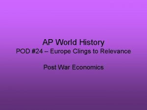 AP World History POD 24 Europe Clings to