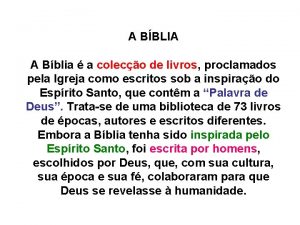 A BBLIA A Bblia a coleco de livros