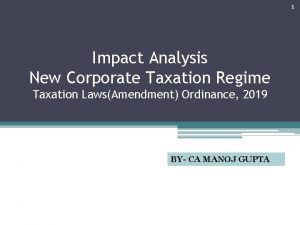 1 Impact Analysis New Corporate Taxation Regime Taxation