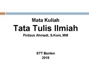 Mata Kuliah Tata Tulis Ilmiah Firdaus Ahmadi S