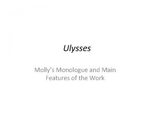 Ulysses Mollys Monologue and Main Features of the