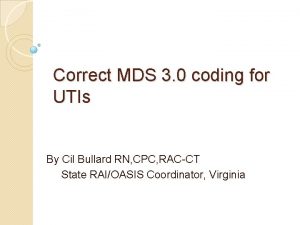 Correct MDS 3 0 coding for UTIs By