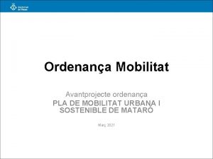 Ordenana Mobilitat Avantprojecte ordenana PLA DE MOBILITAT URBANA