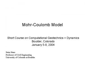 MohrCoulomb Model Short Course on Computational Geotechnics Dynamics