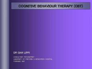 COGNITIVE BEHAVIOUR THERAPY CBT DR GIAN LIPPI CONSULTANT