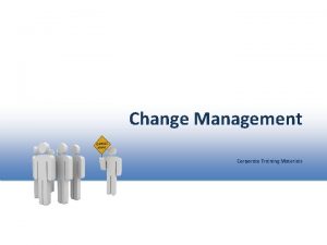 Change Management Corporate Training Materials Module One Getting