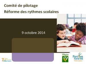 Comit de pilotage Rforme des rythmes scolaires 9