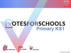 Primary KS 1 Votesfor Schools 2021 Heres how