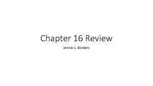 Chapter 16 Review Jennie L Borders Question 1