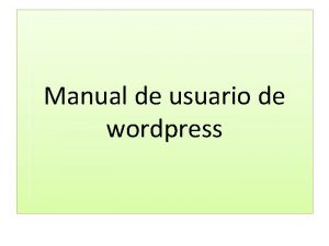 Manual de usuario de wordpress Introduccin Este manual Manual de usuario de wordpress Introduccin Este manual
