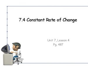 7 4 Constant Rate of Change Unit 7