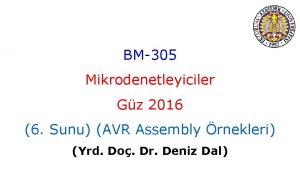 BM305 Mikrodenetleyiciler Gz 2016 6 Sunu AVR Assembly