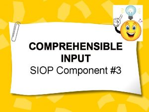 COMPREHENSIBLE INPUT SIOP Component 3 Sheltered Instructional Observation